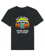 Get In Loser We're Doing Butt Stuff Tricou mânecă scurtă Unisex Rocker