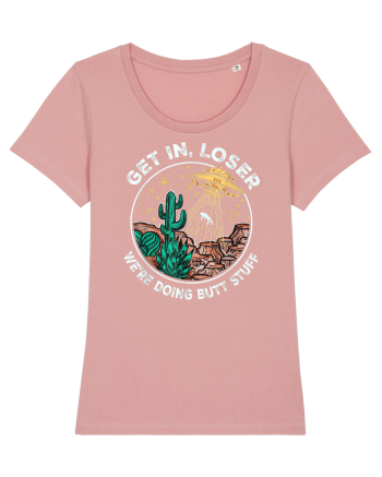 Get In Loser We're Doing Butt Stuff Canyon Pink