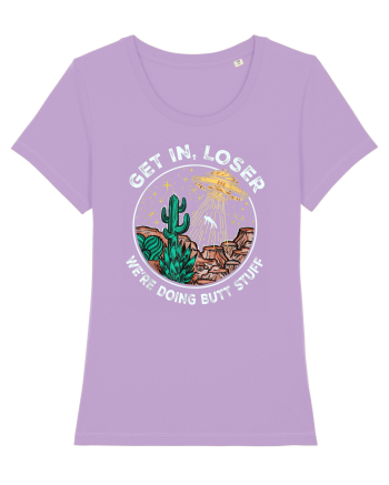 Get In Loser We're Doing Butt Stuff Lavender Dawn