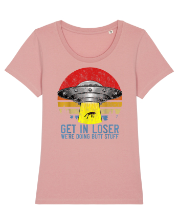 Get In Loser We're Doing Butt Stuff Canyon Pink