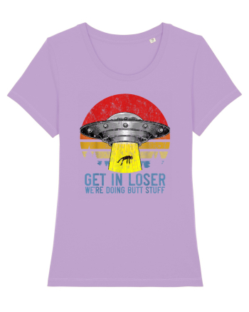 Get In Loser We're Doing Butt Stuff Lavender Dawn