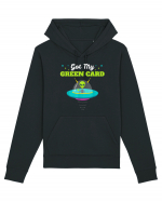 Got my Green Card Immigration Alien Hanorac Unisex Drummer