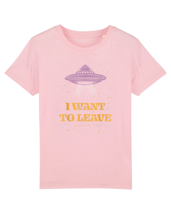 I Want To Leave Extra Terrestrial Life Cotton Pink