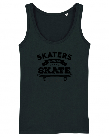 Skaters Gonna Skate Black