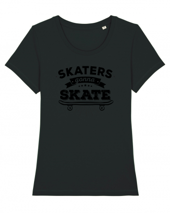 Skaters Gonna Skate Black