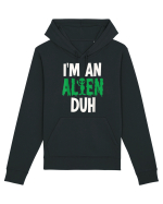 I'm an Alien Duh Hanorac Unisex Drummer