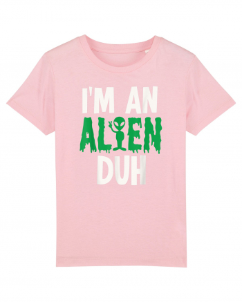 I'm an Alien Duh Cotton Pink