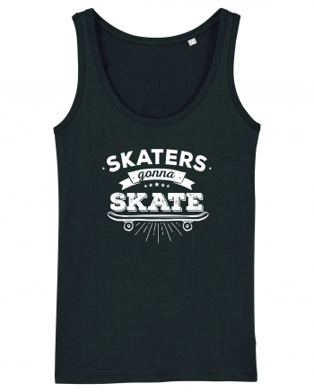 Skaters Gonna Skate Black