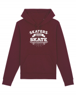 Skaters Gonna Skate Hanorac Unisex Drummer