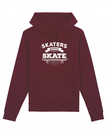 Skaters Gonna Skate Burgundy