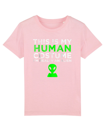 This Is My Human Costume I'm Really An Alien Cotton Pink