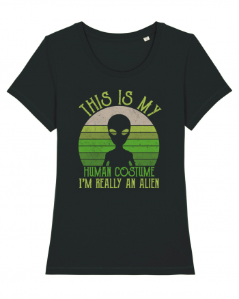 This Is My Human Costume I'm Really An Alien Black