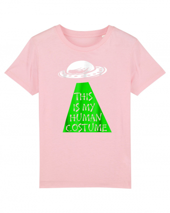 This Is My Human Costume I'm Really An Alien Cotton Pink