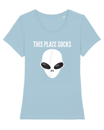 This Place Sucks Alien Sky Blue