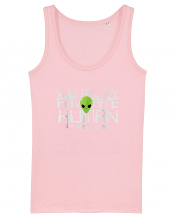 You Are My Favorite Human I'm Keeping You Cotton Pink