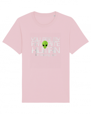 You Are My Favorite Human I'm Keeping You Cotton Pink