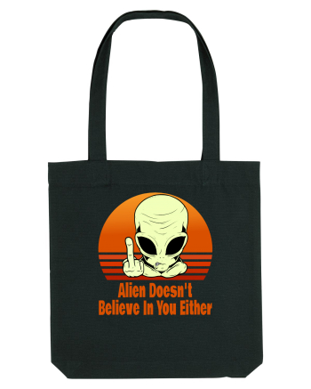 Alien Doesn't Believe in You Either Black