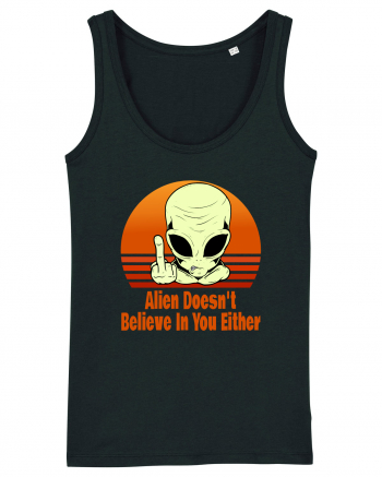 Alien Doesn't Believe in You Either Black