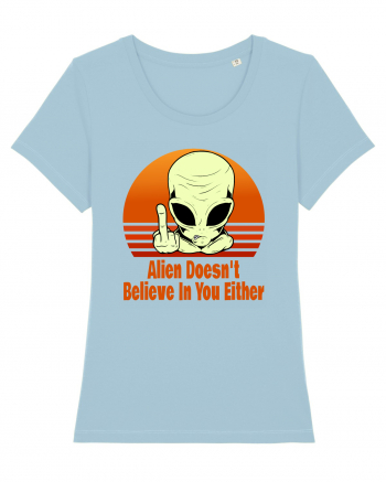 Alien Doesn't Believe in You Either Sky Blue