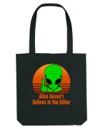 Alien Doesn't Believe in You Either Sacoșă textilă