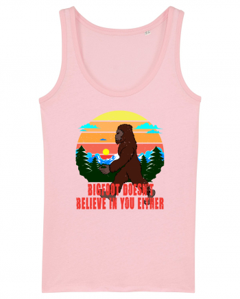 Bigfoot Doesn't Believe In You Either Cotton Pink