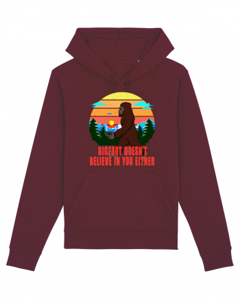 Bigfoot Doesn't Believe In You Either Burgundy