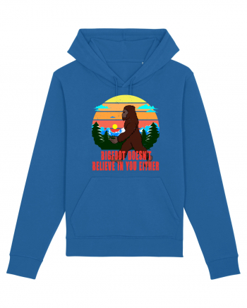 Bigfoot Doesn't Believe In You Either Royal Blue