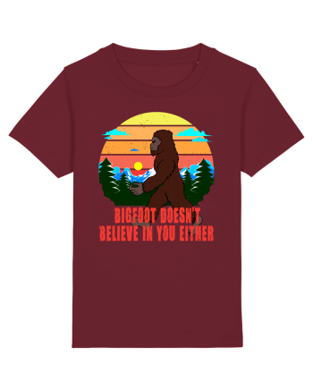 Bigfoot Doesn't Believe In You Either Burgundy