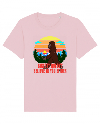 Bigfoot Doesn't Believe In You Either Cotton Pink