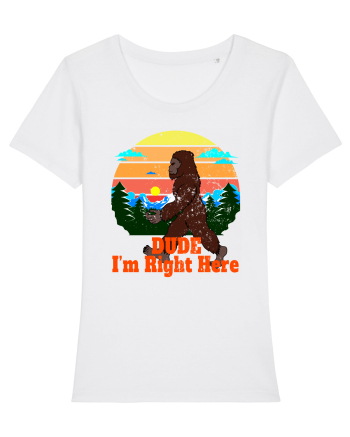 Dude I'm Right Here White