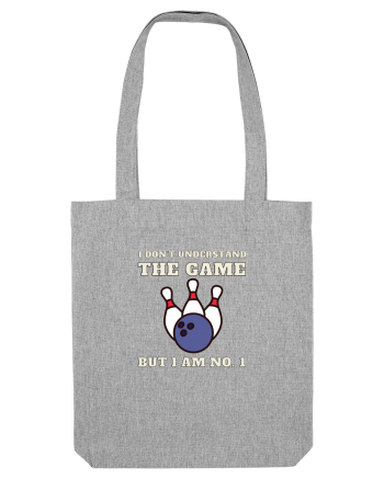 Nu Ințeleg Jocul, Dar Eu Sunt No.1, Bowling Heather Grey