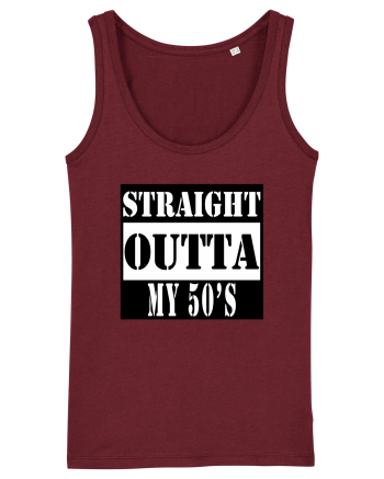 Straight Outta My 50s Burgundy