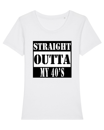 Straight Outta My 40s White