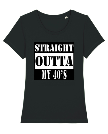 Straight Outta My 40s Black