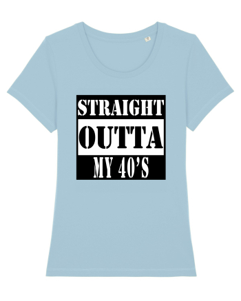 Straight Outta My 40s Sky Blue