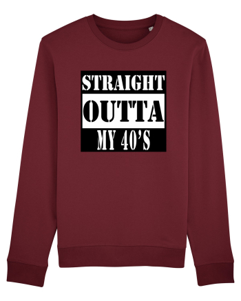 Straight Outta My 40s Burgundy