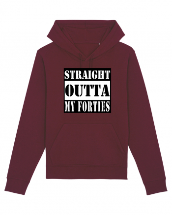Straight Outta My Forties Burgundy