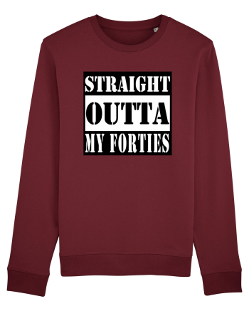 Straight Outta My Forties Burgundy