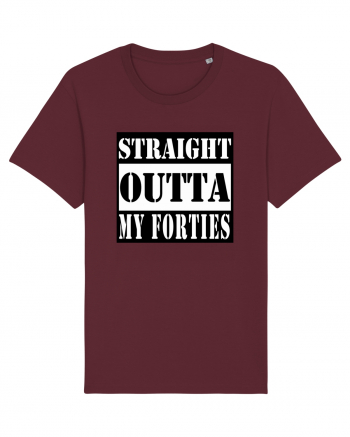 Straight Outta My Forties Burgundy