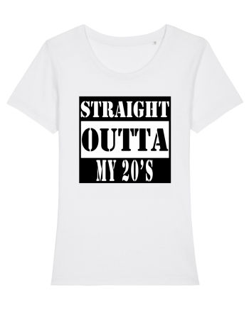 Straight Outta My 20s White