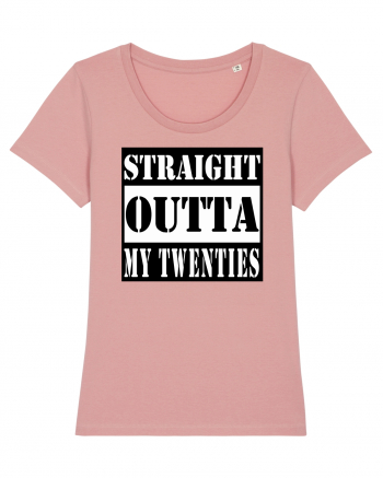 Straight Outta My Twenties Canyon Pink
