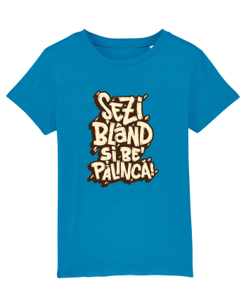 Șezi blând și be' pălincă! Azur