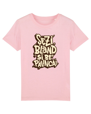 Șezi blând și be' pălincă! Cotton Pink