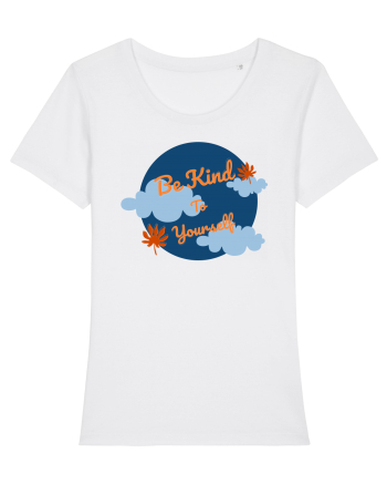 Mesaj motivational - Be Kind To Yourself White