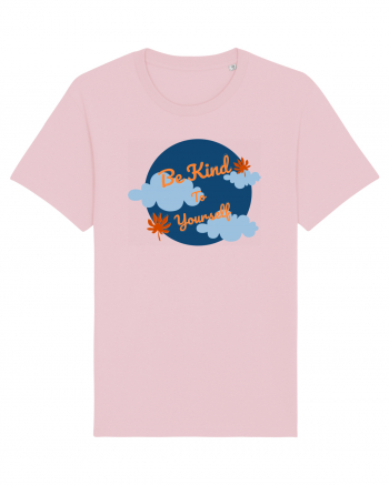 Mesaj motivational - Be Kind To Yourself Cotton Pink