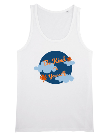 Mesaj motivational - Be Kind To Yourself White