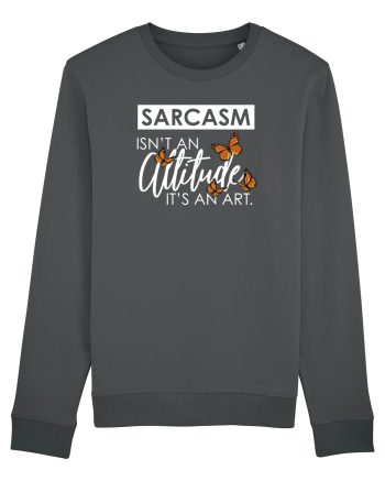 SARCASM it's an ART Anthracite