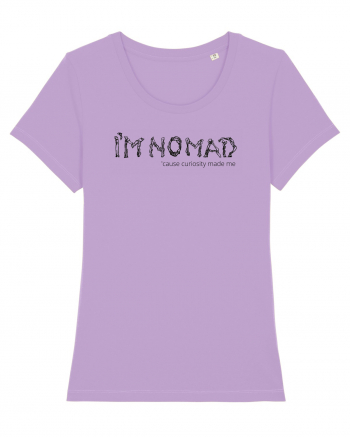 I'm Nomad Because Curiosity Made Me Lavender Dawn