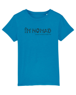 I'm Nomad Because Curiosity Made Me Tricou mânecă scurtă  Copii Mini Creator