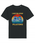 I Never Stop Playing Tricou mânecă scurtă Unisex Rocker